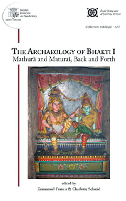 The Archaeology of Bhakti I